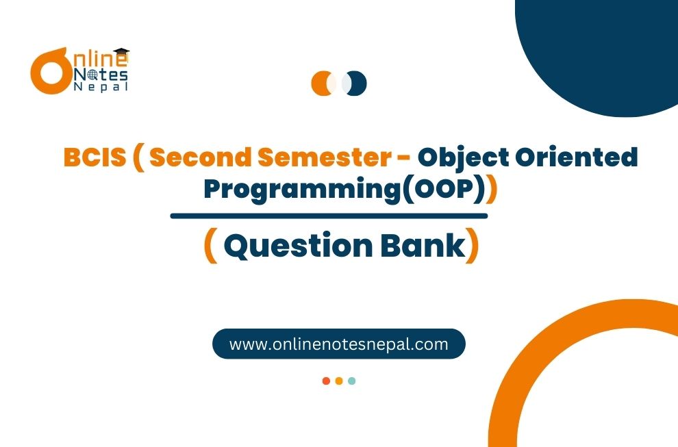 Question Bank of Object Oriented Programming (OOP)